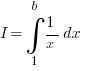 I=int{1}{b}{1/x}dx