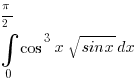 int{0}{pi/2}{ cos^3{x}sqrt{sinx} }dx