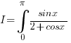 I=int{0}{pi}{ {sinx}/{2+cosx}}