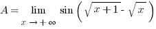 A= lim{x right +infty}{sin ( sqrt{x+1}-sqrt{x} ) }