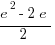 {e^2-2e}/2