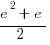{e^2+e}/2