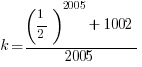 k={ (1/2)^{2005}+1002}/2005