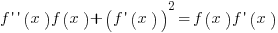 f prime prime (x)f(x) + ( f prime (x))^2 = f(x) f prime (x)