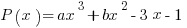 P(x)=ax^3 +bx^2-3x-1