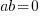 ab=0
